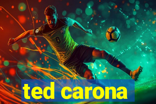 ted carona